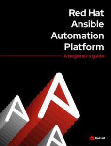 Red Hat Ansible Automation Platform: A beginner’s guide 